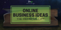Online Business Ideas: The 2019 Definitive List